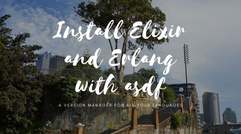 Install Elixir and Erlang with asdf version manager