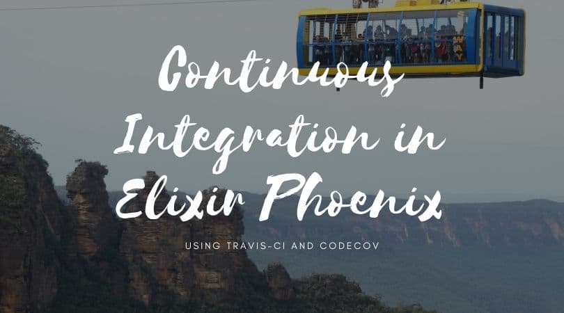 Continuous Integration in Elixir Phoenix with Travis-CI and Codecov